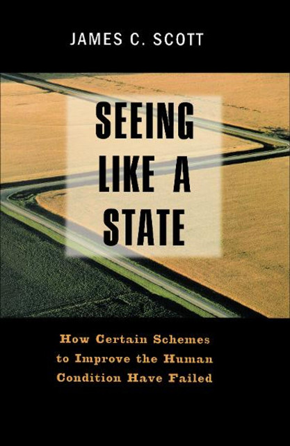 ספרי עיון: Seeing Like a State – ג’יימס סי סקוט